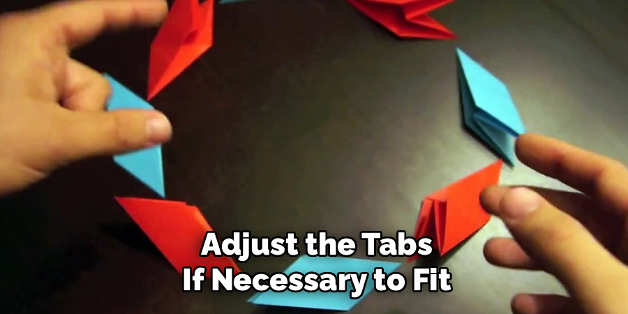 Adjust the Tabs
If Necessary to Fit