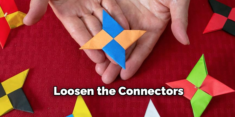 Loosen the Connectors